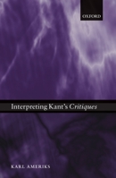 Interpreting Kant's Critiques 0199247323 Book Cover