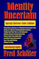 Identity Uncertain: Autobiography, Special Interior Color Edition 1540861619 Book Cover