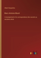 Marc-Antoine Muret: L'enseignement et la correspondance des savants au seizième siècle (French Edition) 3385067944 Book Cover