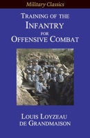 Training of the Infantry for Offensive Combat 1927537517 Book Cover