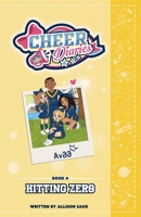 Hitting Zero: A Cheer Diaries Story 1764567374 Book Cover