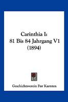 Carinthia I: 81 Bis 84 Jahrgang V1 (1894) 1120966612 Book Cover