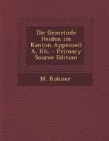 Die Gemeinde Heiden Im Kanton Appenzell A. Rh. 0274829754 Book Cover