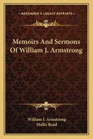 Memoirs And Sermons Of William J. Armstrong 0548488827 Book Cover