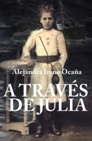 A Través de Julia B09W7LP5YW Book Cover