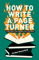 How To Write a Page Turner: Craft a Story Your Readers Can't Put Down 1440354340 Book Cover