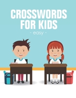 Easy Crosswords For Kids: Easy Crossword to Entertain Your Brain for Kids Intermediate Level Ages 4-8 (Volume 1) B086G2HV6T Book Cover