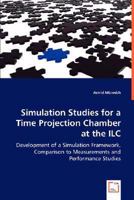 Simulation Studies for a Time Projection Chamber at the ILC 363902687X Book Cover