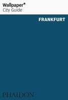 Wallpaper City Guide: Frankfurt ("Wallpaper*" City Guides) (Wallpaper City Guides (Phaidon Press)) 0714848980 Book Cover