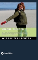 Wiebke werden V: Teil V eines Tagebuchs von jemandem, der genetisch männlich geboren wurde, die sich aber als transident definiert (Januar bis April 2022) (German Edition) 3384814118 Book Cover