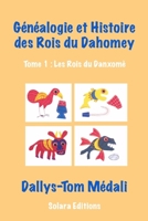 Genealogie et Histoire des Rois du Dahomey 1947838350 Book Cover