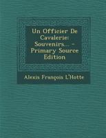 Un Officier de Cavalerie: Souvenirs... 1278670947 Book Cover