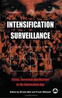 The Intensification Of Surveillance: Crime, Terrorism and Warfare in the Information Age 0745319947 Book Cover