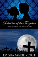 Salvation of the Forgotten: Book Four of the Aspen Series 1105987728 Book Cover