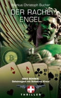 Der Rache Engel: Mike Bohrer, Geheimagent mit Schweizerkreuz (German Edition) 3751993819 Book Cover