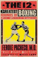 The 12 Greatest Rounds of Boxing: The Untold Stories 189212937X Book Cover