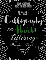 Alphabet Calligraphy and Hand Lettering Practice Book: Calligraphy Lettering Workbook Teaching Cursive Handwriting Art B083XT1FBZ Book Cover