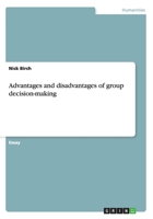 Advantages and Disadvantages of Group Decision-Making 3656608830 Book Cover