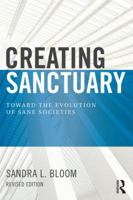 Creating Sanctuary: Toward the Evolution of Sane Societies 0415918588 Book Cover