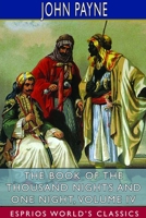 The Book of the Thousand Nights and One Night; Volume 4 of 4 1714633241 Book Cover