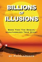 Billions of Illusions: Book Two: The Sequel 1481926594 Book Cover