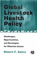 Global Livestock Health Policy: Challenges, Opportunties and Strategies for Effective Action 0813802040 Book Cover