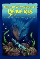 The Adventures of Ceberis 1453562184 Book Cover