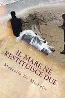 Il Mare Ne Restituisce Due: Secondo Episodio 1986411079 Book Cover