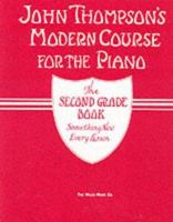 John Tompson's Modern Course for the Piano, The Second Grade Book 0711960771 Book Cover