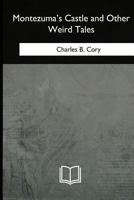 Montezuma's Castle and Other Weird Tales 1717280315 Book Cover