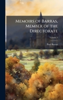 Memoirs of Barras, Member of the Directorate 1023880628 Book Cover