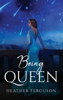 Being Queen 1805094327 Book Cover