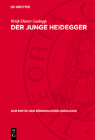 Der Junge Heidegger: Realität Und Wahrheit in Der Vorgeschichte Von "Sein Und Zeit" 3112714148 Book Cover