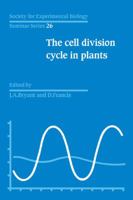 Society for Experimental Biology Seminar Series, Volume 26: The Cell Division Cycle in Plants 0521103614 Book Cover