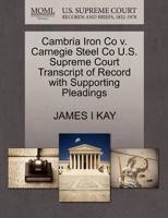 Cambria Iron Co v. Carnegie Steel Co U.S. Supreme Court Transcript of Record with Supporting Pleadings 127011624X Book Cover