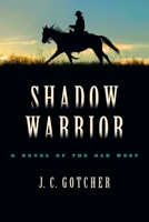 Shadow Warrior: A Novel of the Old West