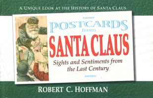 Postcards from Santa Claus: Sights and Sentiments from the Last Century
