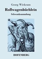 Rollwagenbüchlein: Schwanksammlung 3743724855 Book Cover