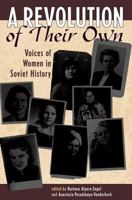 A Revolution of Their Own: Voices of Women in Soviet History 0813333660 Book Cover