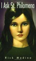 I Ask St. Philomena 1592760171 Book Cover