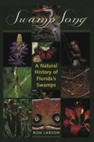 Swamp Song: A Natural History of Florida's Swamps
