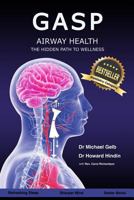 Gasp!: Airway Health - The Hidden Path To Wellness 1536995266 Book Cover