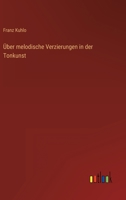 �ber melodische Verzierungen in der Tonkunst 1148159029 Book Cover