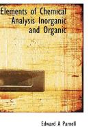 Elements of Chemical Analysis, Inorganic and Organic 9390063566 Book Cover