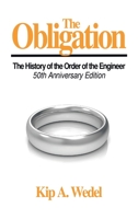 The Obligation:: A History of the Order of the Engineer, 50Th Anniversary Edition B0C43VX4BP Book Cover