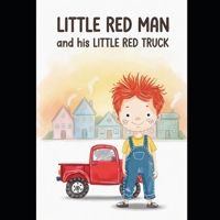 Little Red Man and His Little Red Truck B0GXR89DHH Book Cover