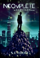 Incomplete: An Elementalists Novel (Book 1) 196279301X Book Cover