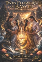 Where Twin Flowers Bloom Eternal: An Isekai Romantasy (Twin Flowers of Bayon) B0GRRH39VM Book Cover