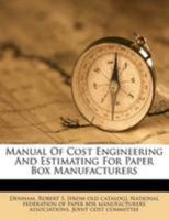 Manual of Cost Engineering and Estimating for Paper Box Manufacturers 1246444704 Book Cover