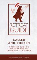 Called and Chosen: A Retreat Guide on Vocation and the Calling of St. Matthew 1985792001 Book Cover